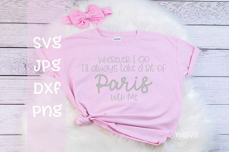 Wherever I go Ill take a bit of Paris with me, SVG