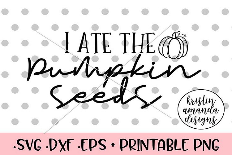 I Ate the Pumpkin Seeds Pregnant Maternity Halloween SVG