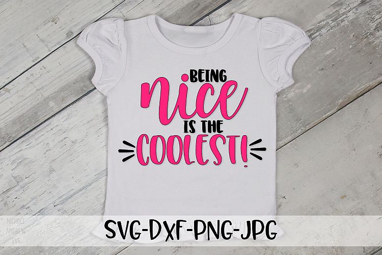 Being nice is the coolest, anti bullying, svg
