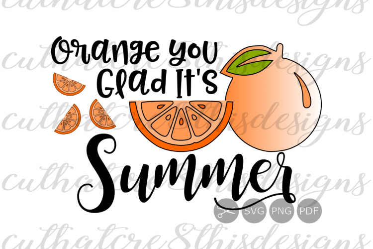 Orange You Glad Its Summer, Oranges, Fruit, Quotes, Sayings, Apparel