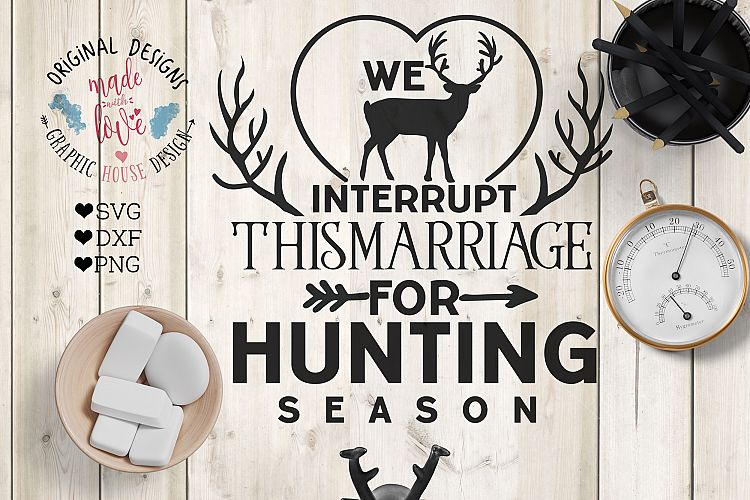 We interrupt the marriage for the hunting Season (SVG, DXF, PNG)