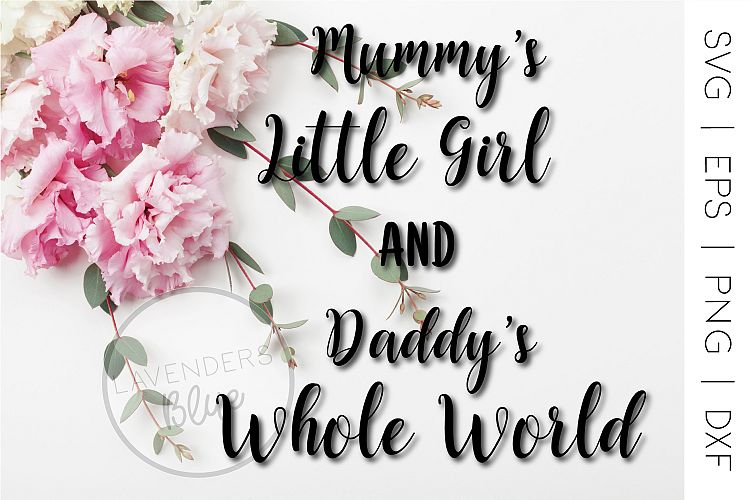 Mummys Little Girl Quote | SVG | Daddy Quote