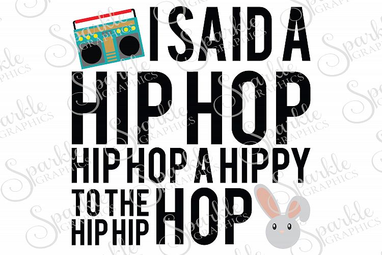 I Said A Hip Hop Hip Hop A Hippy To The Hip Hip Hop Cut File | SVG, EPS, DXF, PNG