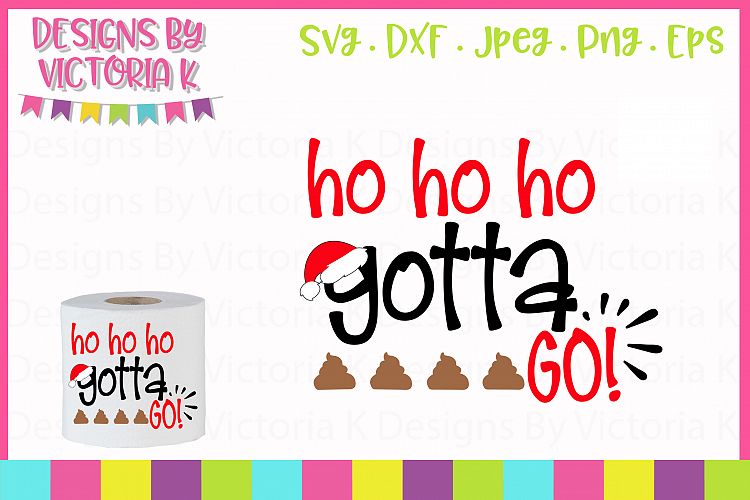 Ho ho ho gotta go, Toilet paper gift, SVG, DXF, PNG