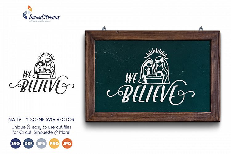 Nativity Scene SVG - We Believe, Christmas SVG Files