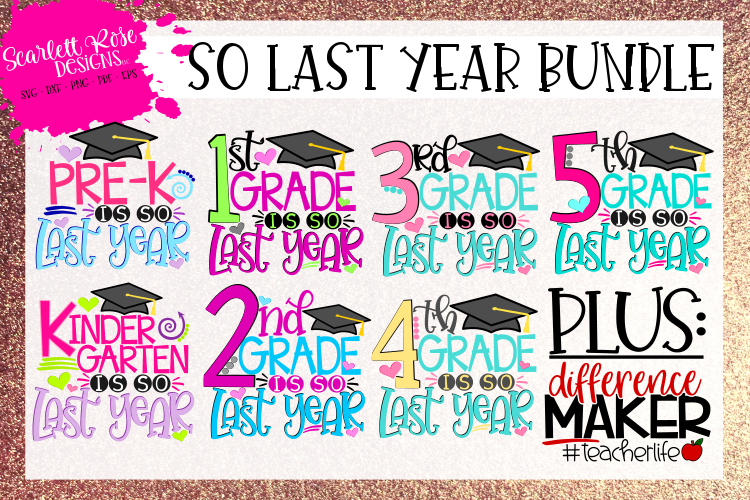 So Last Year Bundle - Graduation Bundle SVG - Girl