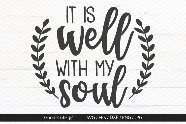 It Is Well With My Soul - SVG DXF JPG PNG EPS