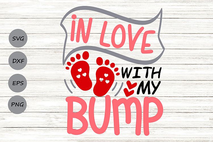 In Love With My Bump Svg, Valentine's Day Svg, Pregnancy Svg