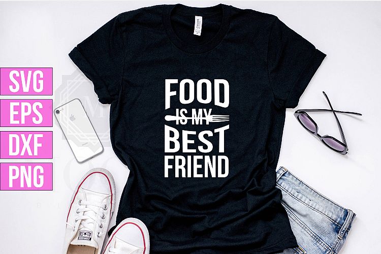 Food Is My Best Friend SVG/PNG/DXF/EPS file