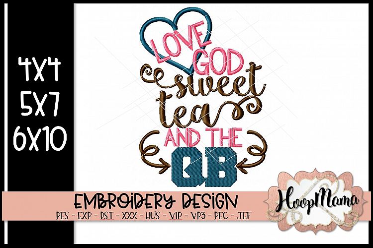 Love God Sweet Tea And The QB- Football Embroidery