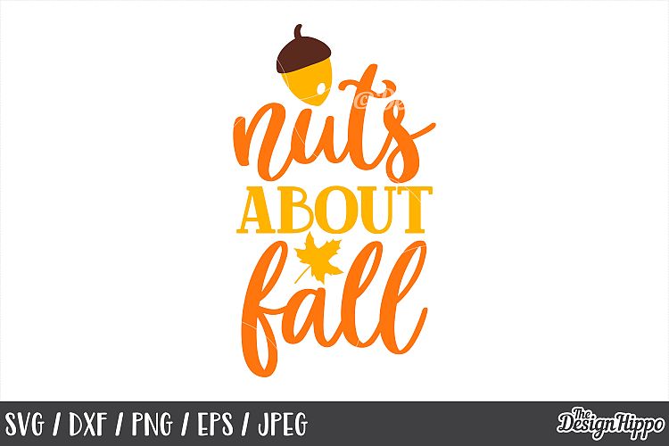 Nuts About Fall SVG DXF PNG EPS JPEG Cut Files, Designs