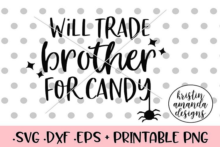 Will Trade Brother for Candy Halloween Fall SVG DXF SVG