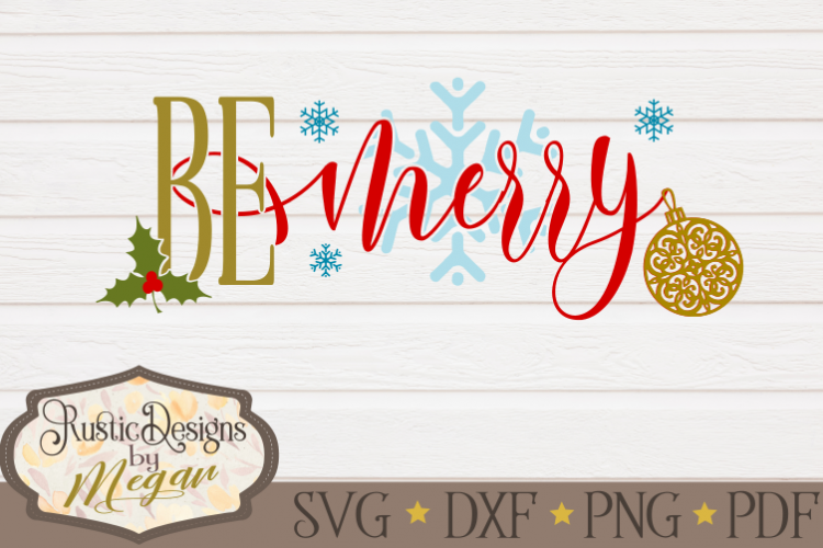 Be Merry svg, dxf, Christmas svg, holiday svg, ornament svg