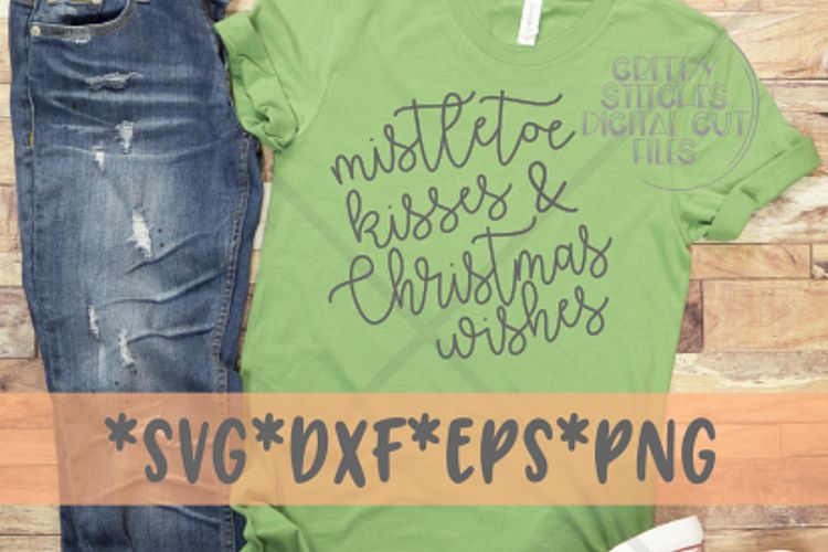 Mistletoe Kisses   Christmas Wishes | Christmas SVG DXF EPS