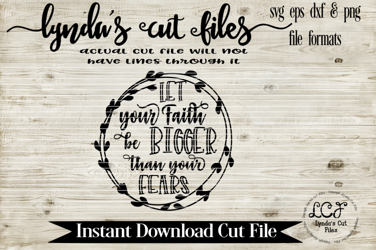 Let your Faith be Bigger than your Fears/SVG//EPS//DXF