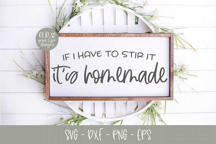 It I Have To Stir It It's Homemade - Kitchen SVG
