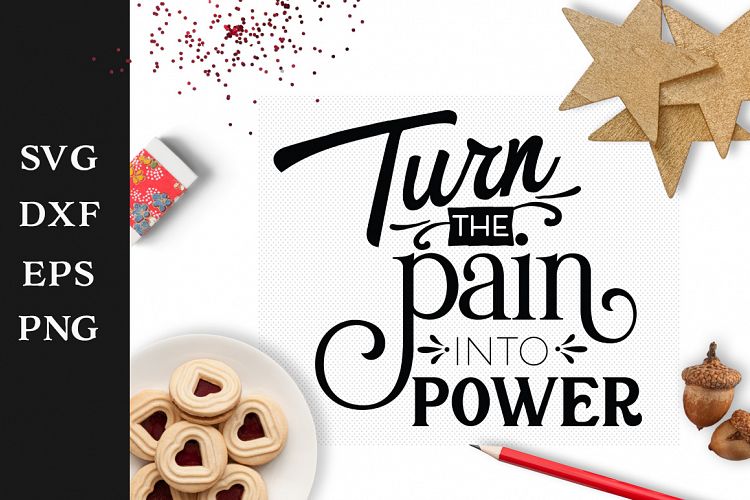 Motivational SVG Turn Pain into Power Cut File