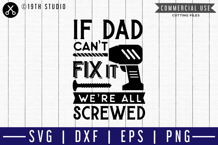 Download If dad cant fix it we are all screwed SVG |M50F| A Dad SVG ...