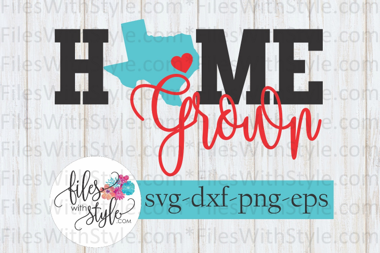Texas Home Grown State Love SVG Cutting Files
