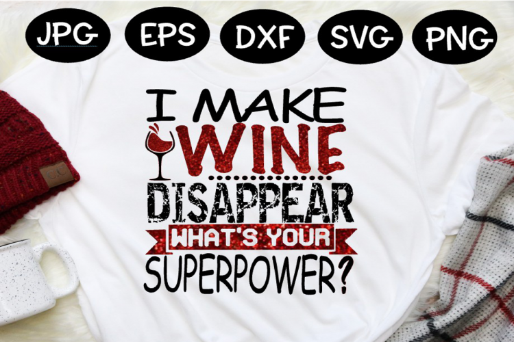 Wine SVG, I make WINE disappear Whats your Superpower?