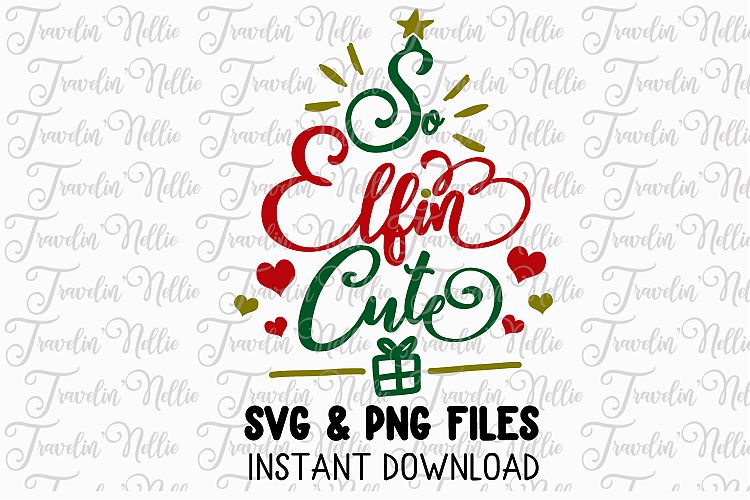 So Elfin Cute Elf Svg Christmas Holiday Winter Cut File Kids