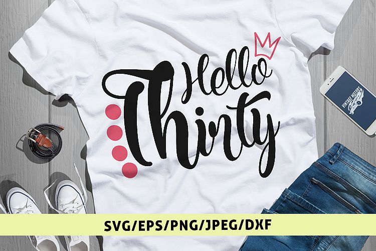 Happy Thirty - Birthday SVG EPS DXF PNG Cutting Files