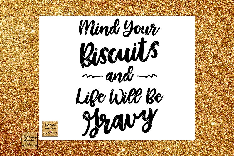 Mind your Biscuits Svg, Southern Svg, Kitchen Svg, Biscuits Svg, Mind your Own Svg, Biscuits and Gravy Svg, Svg Files, Country Svg, Farmhouse