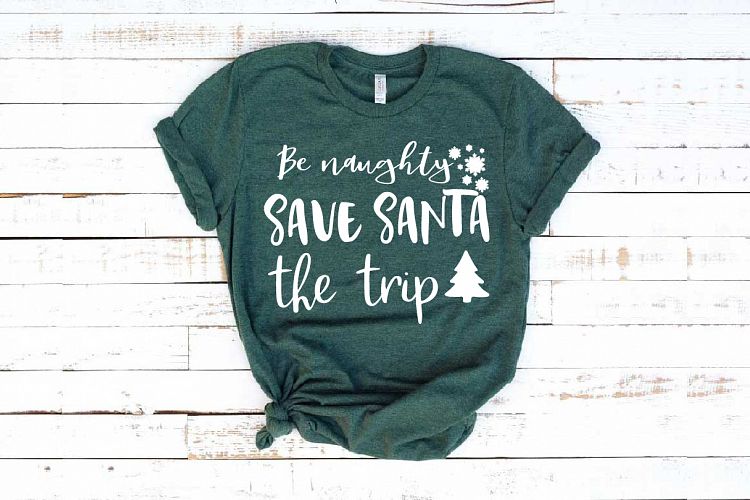Be Naughty Save Santa The Trip Svg 1026S