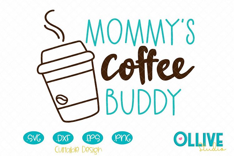 Download Mommy's Coffee Buddy Svg