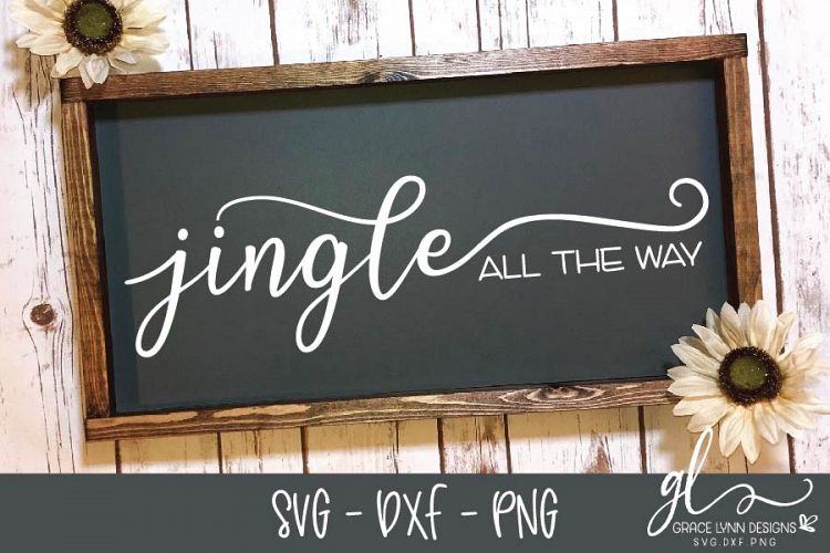 Jingle All The Way - Christmas Cut File - SVG, DXF   PNG