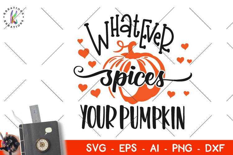 Whatever Spices you Pumpkin svg Pumpkin Spice Thanksgiving