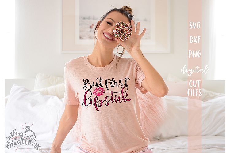 But First Lipstick - SVG - DXF - PNG Cut Files Handlettered