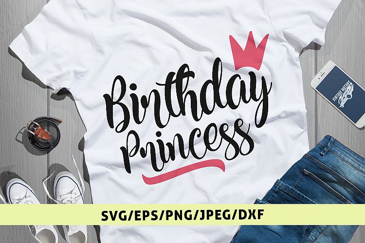 Birthday Princess - Birthday SVG EPS DXF PNG Cutting Files