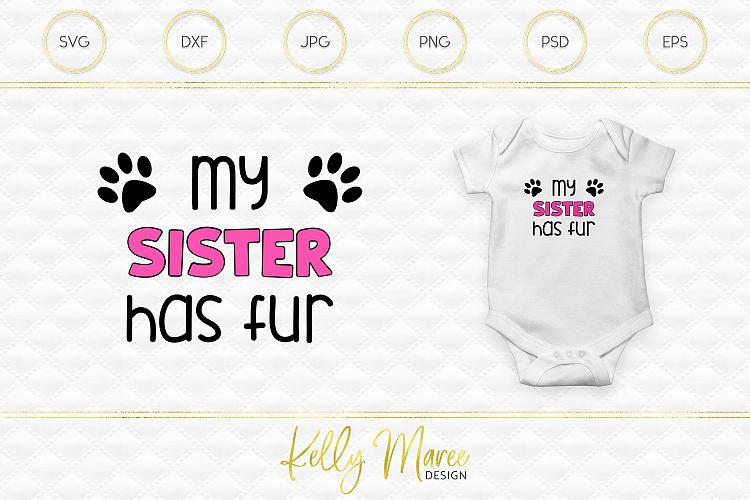 My Sister Has Fur SVG File | Dog SVG