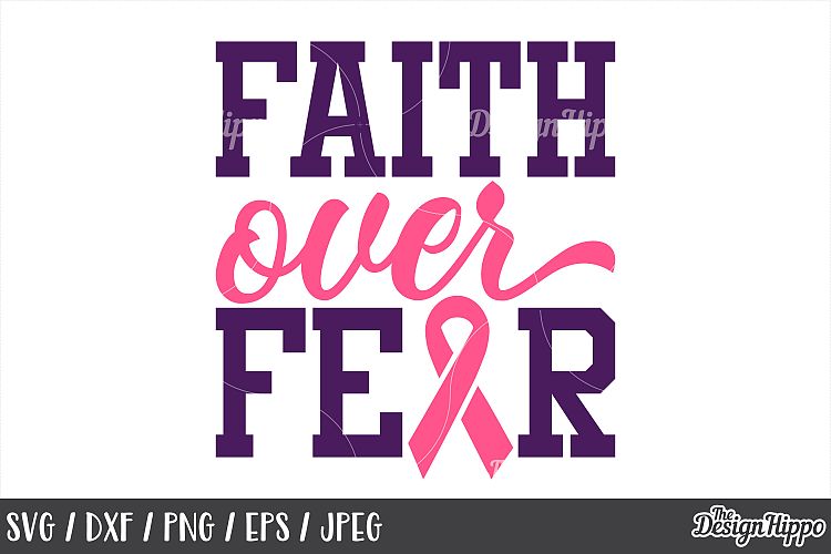 Breast Cancer, SVG, Awareness, Faith Over Fear, Cricut, PNG