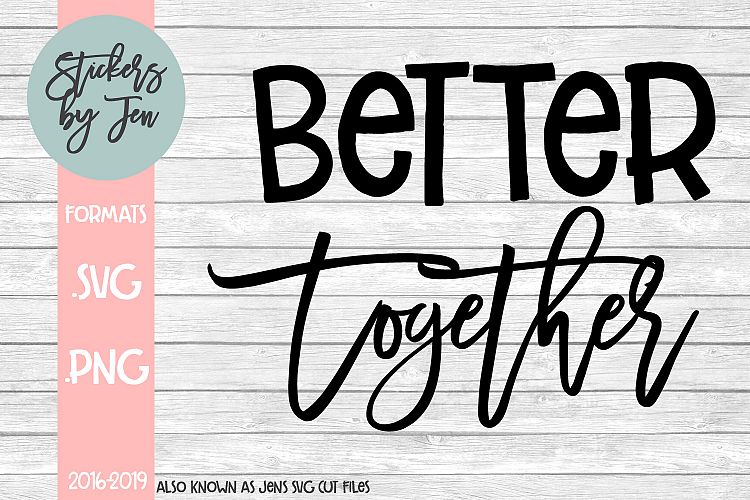Better Together SVG Cut File