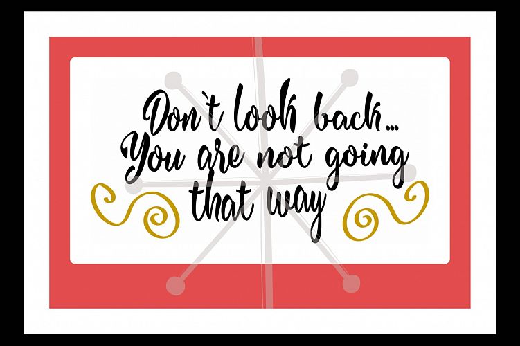 Don`t look back...