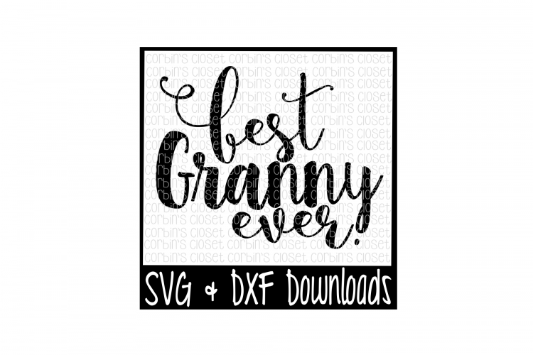 Download Best Granny Ever Cut File (14178) | SVGs | Design Bundles