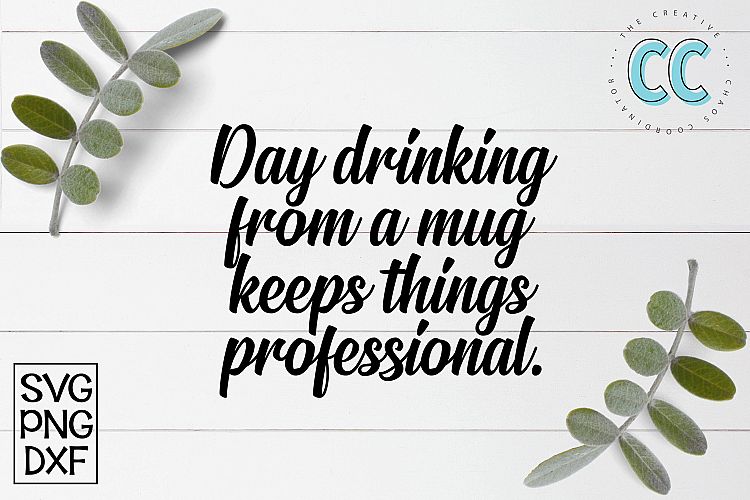 Day Drinking From A Mug