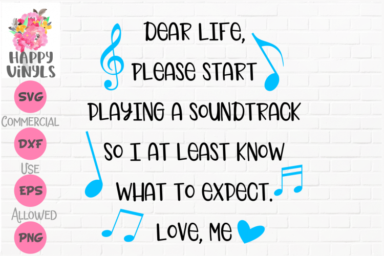 Funny SVG Dear Life Play A Soundtrack by Happy Vinyls