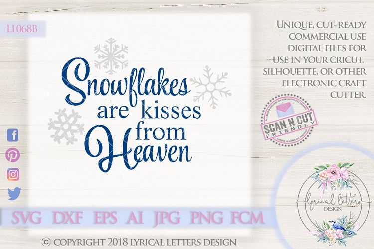 Snowflakes Are Kisses From Heaven SVG Cut File LL068B