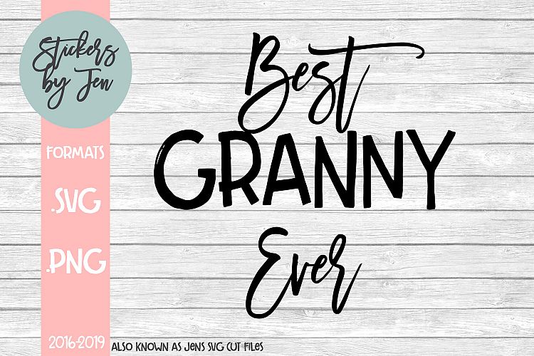 Best Granny Ever SVG Cut File