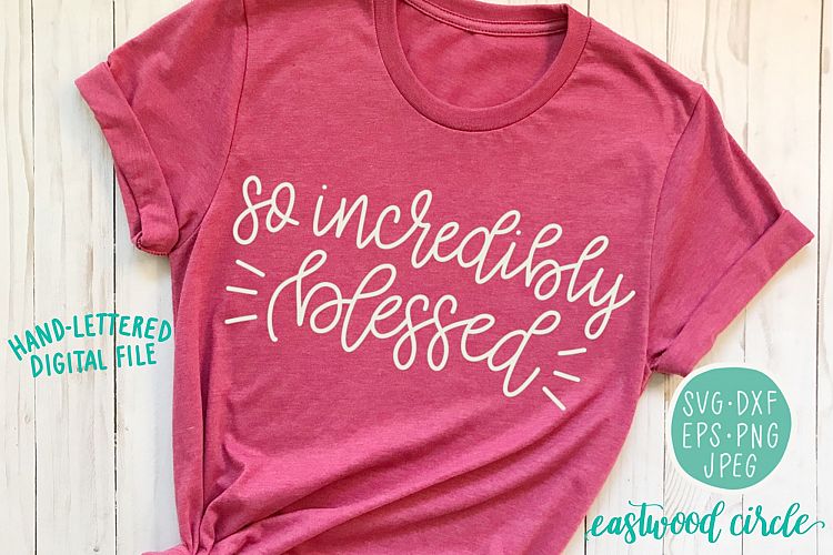 So Incredibly Blessed Hand Lettered SVG