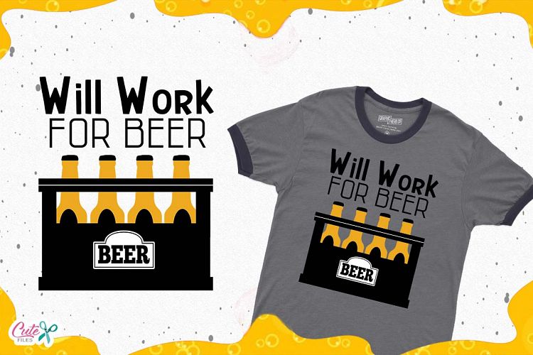 Will Work For Beer, Beer Sayings s, Beer Humor svg files