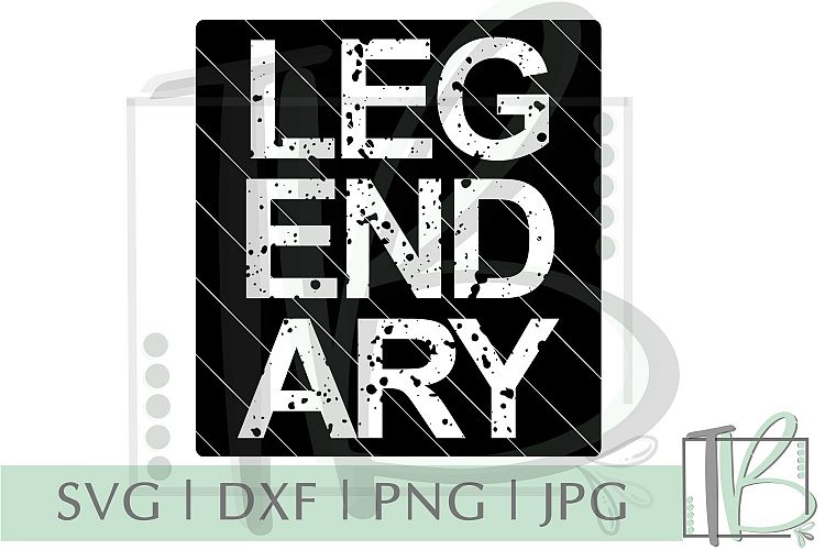 Grunge SVG, Distressed SVG, Legendary SVG