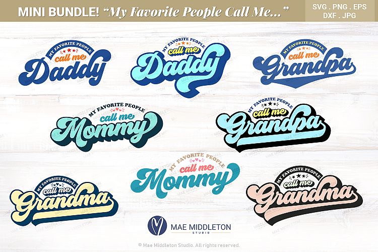 Mini-bundle! My Favorite People Call me: Daddy, Grandpa, Mommy & Grandma, Printable, cut file: dxf, eps, png, jpeg, svg files