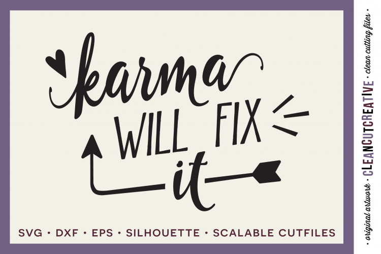 Funny Quote - Karma Will Fix It! - SVG DXF EPS PNG - cut file cutting file clipart - Cricut & Silhouette - clean cutting files