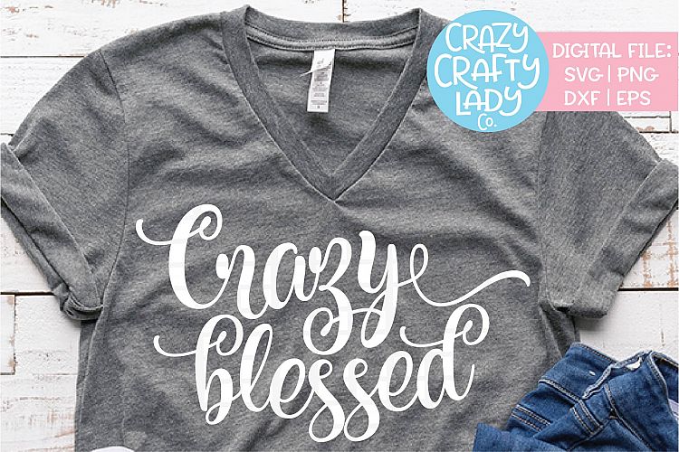 Crazy Blessed SVG DXF EPS PNG Cut File
