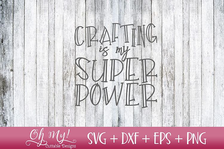 Crafting Is My Super Power - SVG DXF EPS PNG