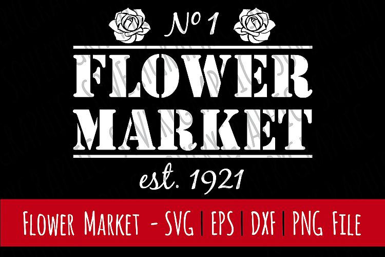 Flower Market | Vintage Farmhouse Sign | Cut Print | SVG PNG